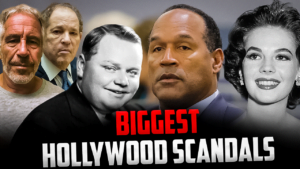 Biggest Hollywood Scandals