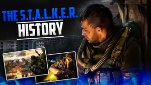 S.T.A.L.K.E.R. History