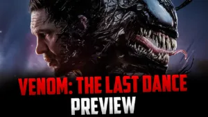 Venom: The Last Dance: THE PREVIEW!