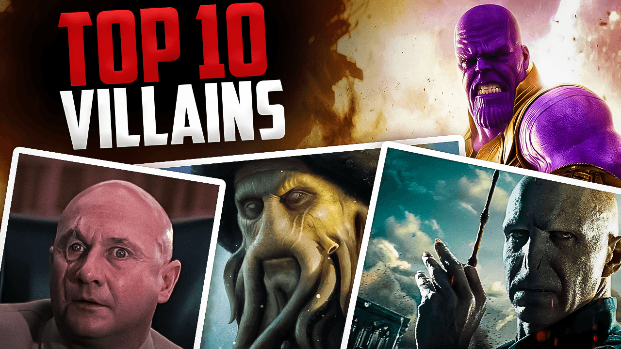 10 Villains YOU WILL NEVER FORGET!