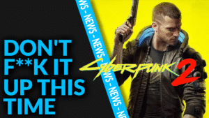 Cyberpunk 2 Announced: pls don't F**K this up!